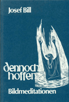 Dennoch hoffen - Bildmeditationen.