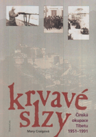 Krvavé slzy - čínská okupace Tibetu 1951-1991