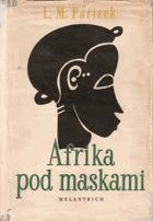 Afrika pod maskami BEZ OBÁLKY!