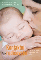 Kontaktní rodičovství - rozumná cesta k pochopení a výchově dětí