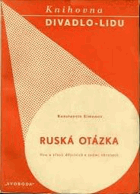 Ruská otázka - Hra o třech dějstvích a sedmi obrazech