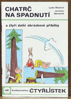 Chatrč na spadnutí a čtyři další obrázkové příběhy - Č. 49 Čtyřlístek