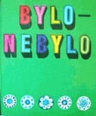 Bylo - nebylo - pro malé čtenáře