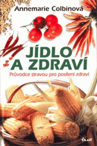 Jídlo a zdraví - průvodce stravou pro posílení zdraví