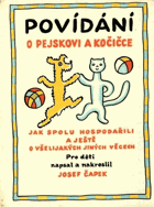 Povídání o pejskovi a kočičce, jak spolu hospodařili a ještě o všelijakých jiných věcech