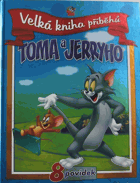 Velká kniha příběhů - speciální kolekce příběhů Toma a Jerryho