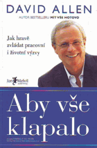 Aby vše klapalo - jak hravě zvládat pracovní i životní výzvy