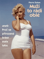 Muži to rádi oblé, aneb, Proč se přirozená krása stala tabu