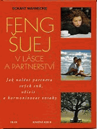 Feng Šuej v lásce a partnerství - jak nalézt partnera svých snů, oživit a harmonizovat vztahy