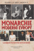 Monarchie moderní Evropy - lexikon panovnických rodů