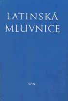 Latinská mluvnice - Vysokošk. učebnice