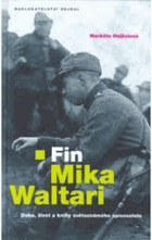 Fin Mika Waltari - doba, život a knihy světoznámého spisovatele