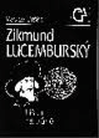Zikmund Lucembursky - liška na trůne