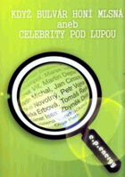 Když bulvár honí mlsná aneb celebrity pod lupou