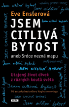 Jsem citlivá bytost, aneb, Srdce nezná mapu - utajený život dívek z různých koutů světa