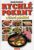 Rychlé pokrmy a lákavé pohoštění