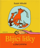 Blijící lišky a jiná zvěrstva