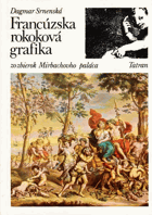 Francúzska rokoková grafika zo zbierok Mirbachovho paláca.