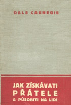 Jak získávati přátele a působiti na lidi