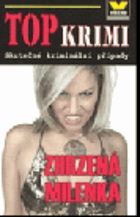 Zhrzená milenka - skutečné kriminální případy