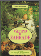 Všechno o zahradě - návody, jak se stát architektem své zahrady