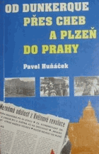 Od Dunkerque přes Cheb a Plzeň do Prahy
