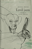 Lovil jsem s puškou i beze zbraně...BEZ OBALU!