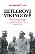 Hitlerovi Vikingové - historie skandinávských příslušníků Waffen-SS