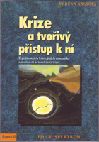 Krize a tvořivý přístup k ní. Typy životních krizí, jejich dynamika a možnosti krizové ...