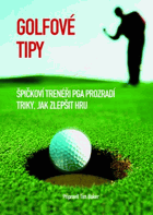 Golfové tipy Golf Špičkoví trenéři PGA prozradí triky, jak zlepšit hru