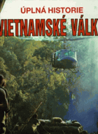Úplná historie vietnamské války Vietnam