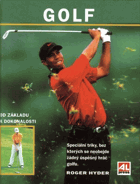 GOLF - průvodce hráče golfu - ilustrovaný průvodce návratem k základům techniky pro ...
