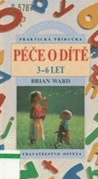 Péče o dítě - praktická příručka sv. 2 (3-6 let)