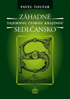 Záhadné Sedlčansko - legendy, báje, příběhy, záhady, magie a otazníky