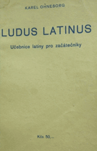 Ludus Latinus LATINA Učebnice latiny pro začátečníky