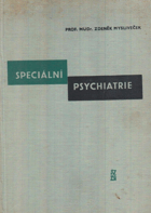 Speciální psychiatrie. Celost. vysokošk. učebnice