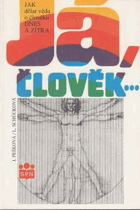 Já, člověk - jak dělat vědu o člověku - dnes a zítra