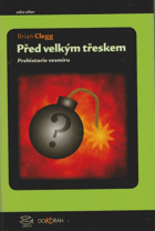 Před velkým třeskem - prehistorie vesmíru