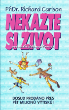 Nekažte si život maličkostmi