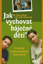 Jak vychovat báječné děti? - co mohou rodiče poskytnout svým dětem?