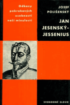 Jan Jesenský-Jessenius. Studie s ukázkami z díla