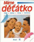 Máme děťátko - péče, výživa, vývoj, výchova