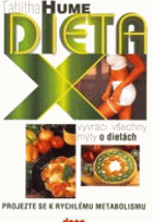 Dieta X - (která vyvrací všechny mýty o dietách) - projezte se k rychlému metabolismu