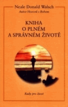 Kniha o plném a správném životě - rady pro život