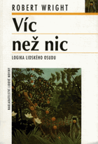 Víc než nic - logika lidského osudu