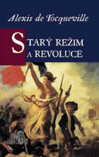 Starý režim a Revoluce DECENTNĚ ZATRHÁVÁNO FIXOU