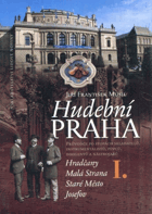 Hudební Praha - průvodce po stopách skladatelů, instrumentalistů, pěvců, dirigentů a ...