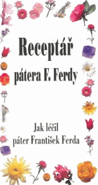 Jak léčil páter F. Ferda - receptář pátera Františka Ferdy