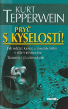 Pryč s kyselostí! - jak udržet kyselé a zásadité látky v těle v rovnováze - tajemství ...