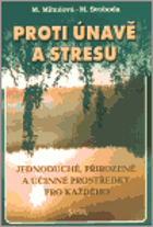 Proti únavě a stresu - jednoduché, přirozené a učinné prostředky pro každého